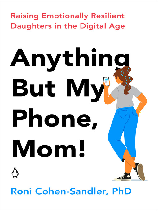 Title details for Anything But My Phone, Mom! by Roni Cohen-Sandler - Wait list